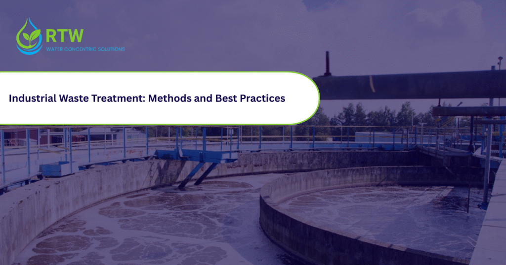 Industrial Waste Treatment: Methods and Best Practices
