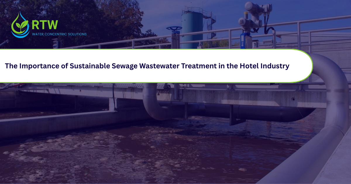 The Importance of Sustainable Sewage Wastewater Treatment in the Hotel Industry