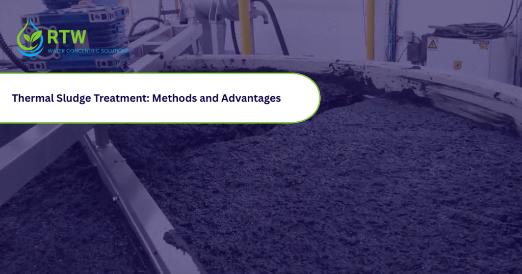 Thermal Sludge Treatment: Methods and Advantages