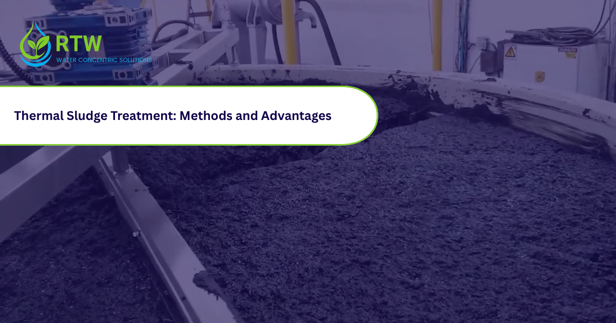 Thermal Sludge Treatment: Methods and Advantages