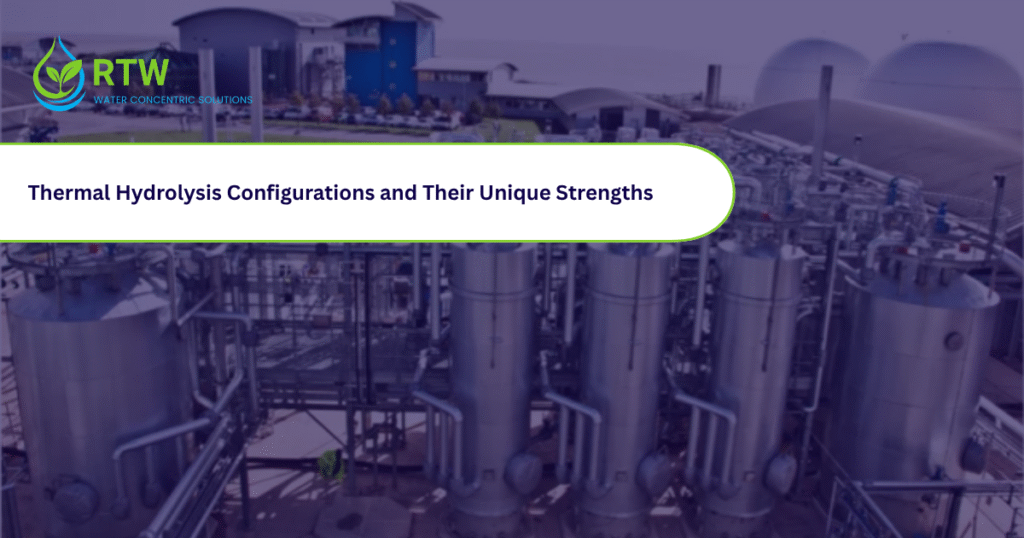 Thermal Hydrolysis Configurations and Their Unique Strengths