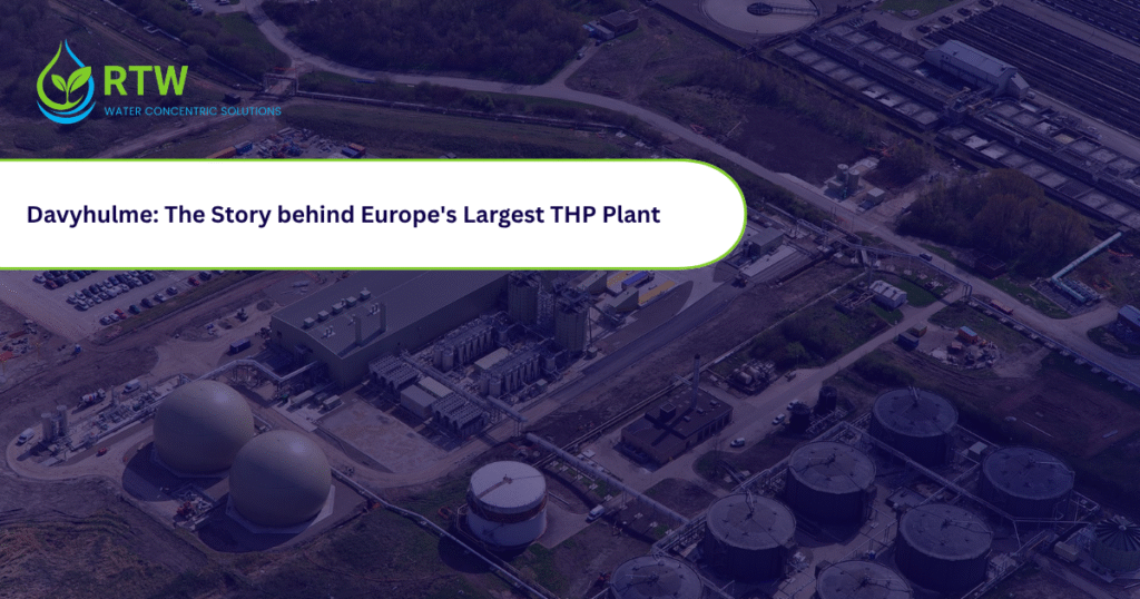 Davyhulme: The Story behind Europe’s Largest THP Plant